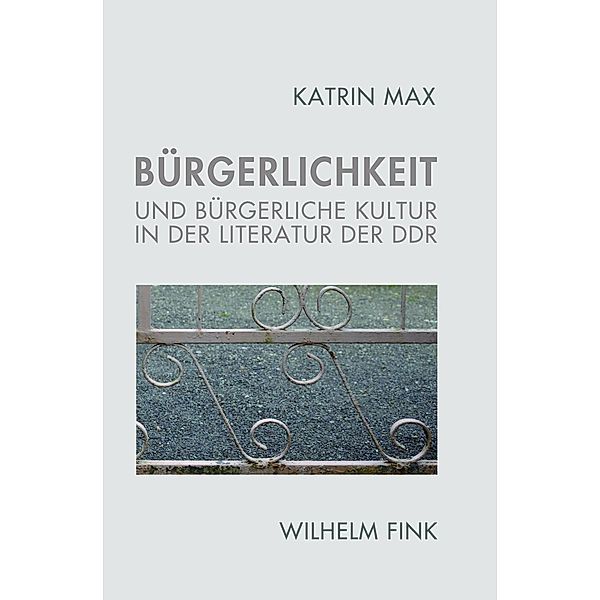 Bürgerlichkeit und bürgerliche Kultur in der Literatur der DDR, Katrin Max