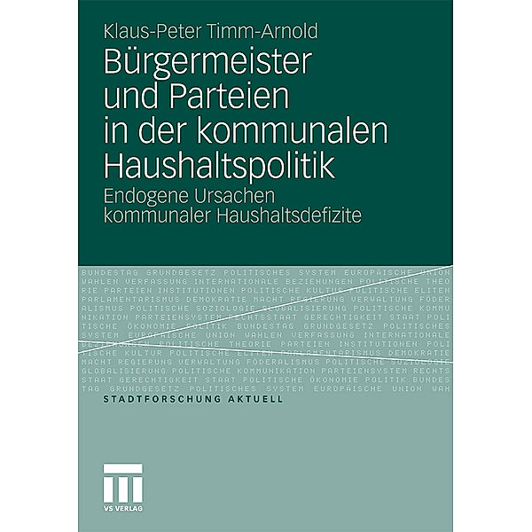 Bürgermeister und Parteien in der kommunalen Haushaltspolitik, Klaus-Peter Timm-Arnold