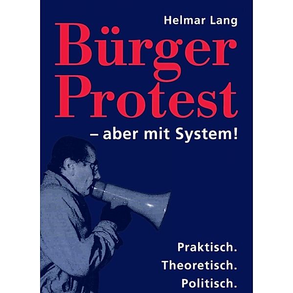 BürgerProtest - aber mit System!, Helmar Lang
