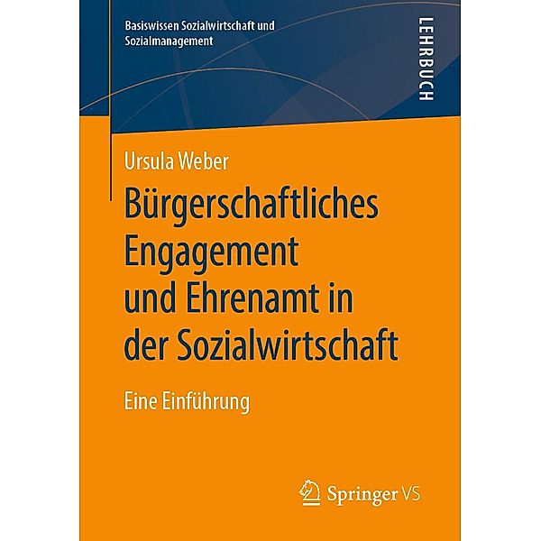 Bürgerschaftliches Engagement und Ehrenamt in der Sozialwirtschaft / Basiswissen Sozialwirtschaft und Sozialmanagement, Ursula Weber