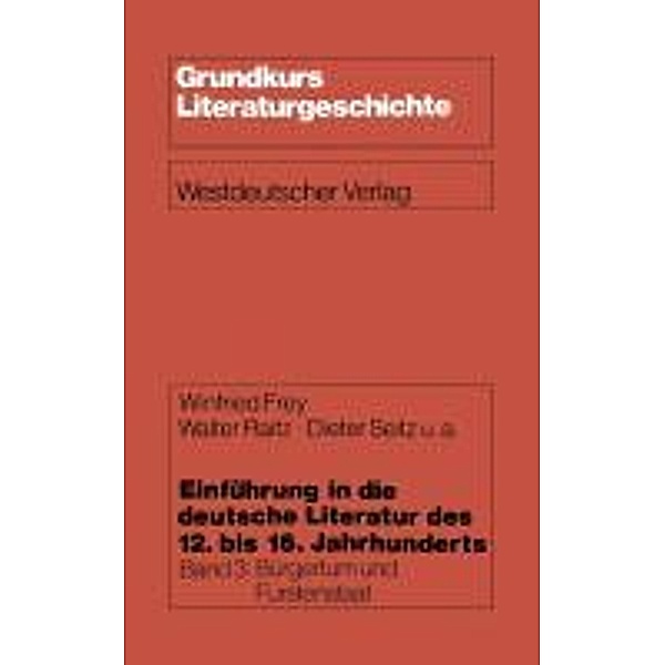 Bürgertum und Fürstenstaat 15./16. Jahrhundert, Winfried Frey, Walter Raitz, Dieter Seitz