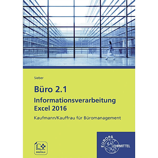 Büro 2.1 Informationsverarbeitung Excel 2016, m. CD-ROM, Michael Sieber