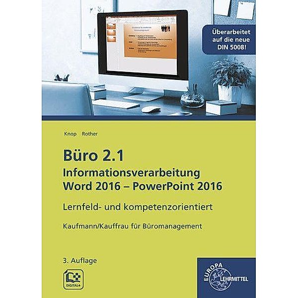 Büro 2.1 - Informationsverarbeitung Word 2016 - PowerPoint 2016, Ellen Knop, Gabriele Rother