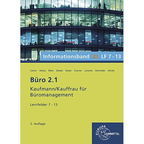 Büro 2.1 - Kaufmann/Kauffrau für Büromanagement / Büro 2.1, Informationsband XL, Lernfelder 7 - 13, Britta Camin, Martin Debus, Cordula Ellies, Anita Gieske, Holger Kramer, Andreas Laroche, Alexander Schneider, Annika Scholz