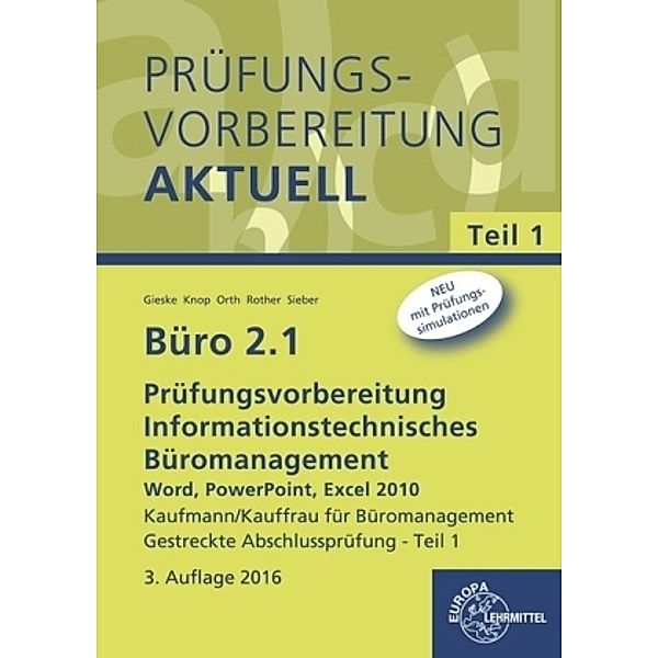 Büro 2.1, Prüfungsvorbereitung - Informationstechnisches Büromanagement, m. CD-ROM, Anita Gieske, Ellen Knop, Peter Orth, Gabriele Rother, Michael Sieber