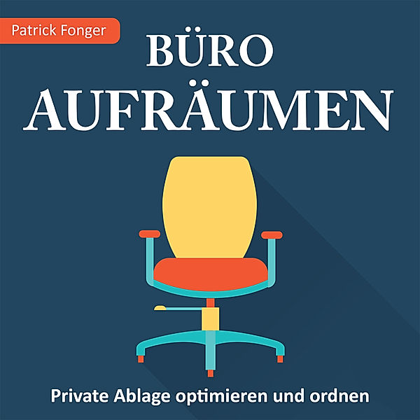 Büro aufräumen, Patrick Fonger