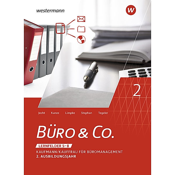 Büro & Co. nach Lernfeldern - Kaufmann/Kauffrau für Büromanagement, 2. Ausbildungsjahr - Lernfelder 5-8: Schülerband, Ingrid Stephan, Hans Jecht, Peter Limpke, Rainer Tegeler, Marcel Kunze