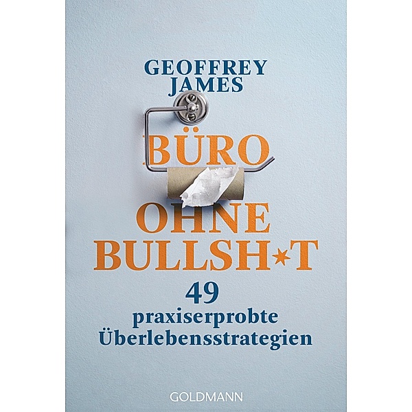 Büro ohne Bullshit, Geoffrey James