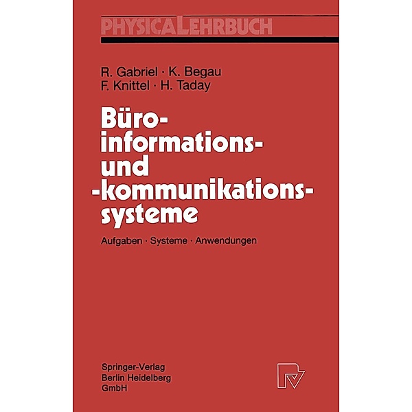 Büroinformations- und -kommunikationssysteme / Physica-Lehrbuch, Roland Gabriel, Klaus Begau, Friedrich Knittel, Holger Taday