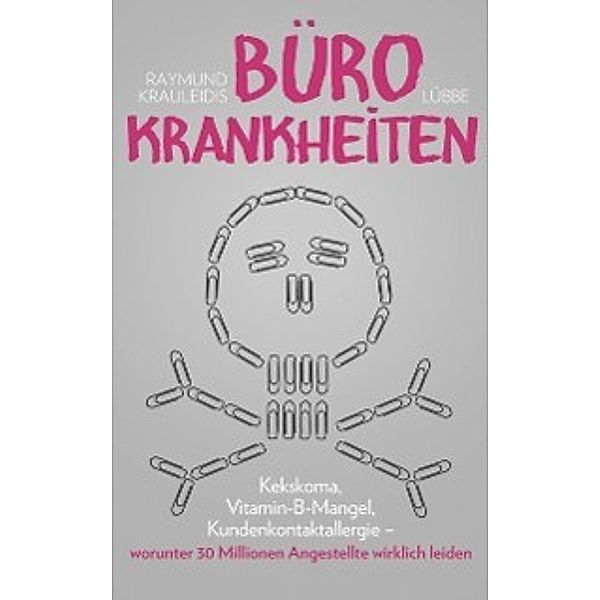 Bürokrankheiten, Raymund Krauleidis