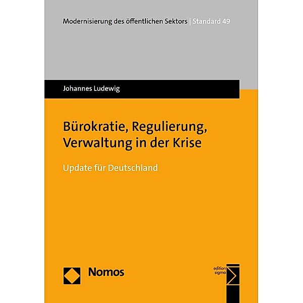 Bürokratie, Regulierung, Verwaltung in der Krise / Modernisierung des öffentlichen Sektors (Gelbe Reihe)  Bd.49, Johannes Ludewig