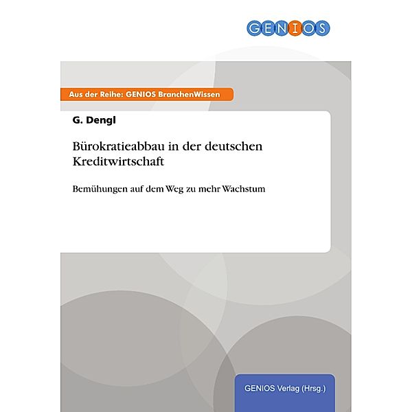 Bürokratieabbau in der deutschen Kreditwirtschaft, G. Dengl