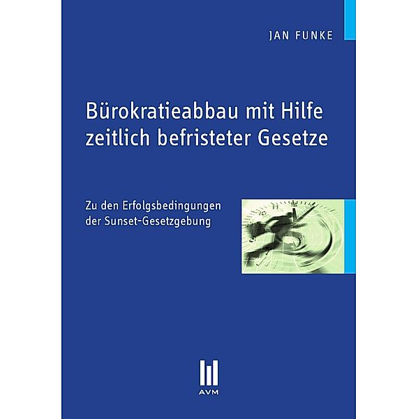 Bürokratieabbau mit Hilfe zeitlich befristeter Gesetze, Jan Funke