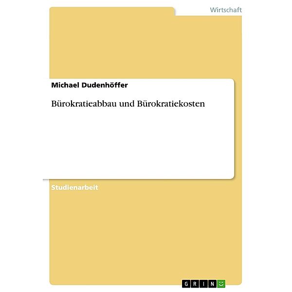 Bürokratieabbau und Bürokratiekosten, Michael Dudenhöffer