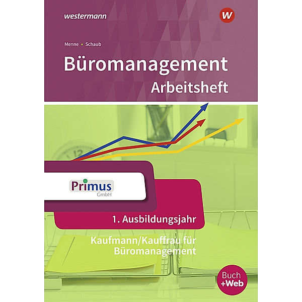 Büromanagement 1. Ausbildungsjahr: Arbeitsheft, Nils Kauerauf, Günter Langen, Jörn Menne, Ingo Schaub, Christian Schmidt, Wolfgang Stellberg, Wolfgang Wendt