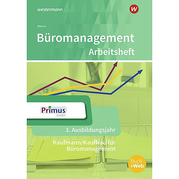 Büromanagement 3. Ausbildungsjahr: Arbeitsheft, Eike Witkowski, Nils Kauerauf, Wolfgang Stellberg, Günter Langen, Klaus-Peter Barth, Jörn Menne, Christian Schmidt