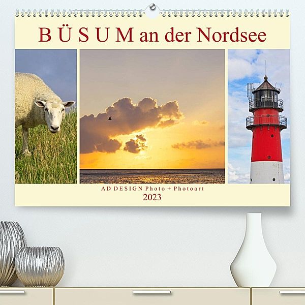 Büsum an der Nordsee (Premium, hochwertiger DIN A2 Wandkalender 2023, Kunstdruck in Hochglanz), Angela Dölling, AD DESIGN Photo + PhotoArt