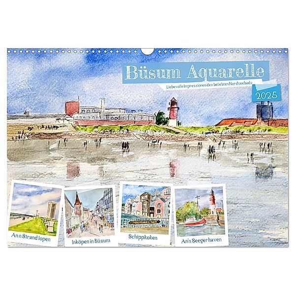 Büsum Aquarelle - Liebevolle Impressionen des beliebten Nordseebads (Wandkalender 2025 DIN A3 quer), CALVENDO Monatskalender, Calvendo, Michaela Schimmack