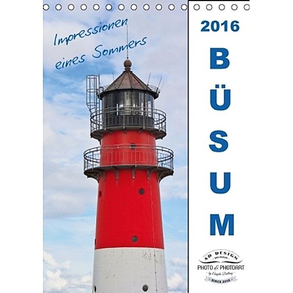 Büsum - Impressionen eines Sommers (Tischkalender 2016 DIN A5 hoch), Angela Dölling