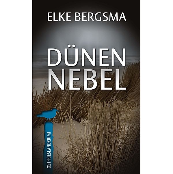 Büttner und Hasenkrug ermitteln: 22 Dünennebel - Ostfrieslandkrimi, Elke Bergsma