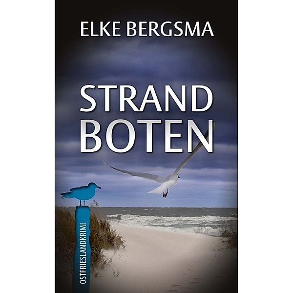 Büttner und Hasenkrug ermitteln: Strandboten - Ostfrieslandkrimi, Elke Bergsma