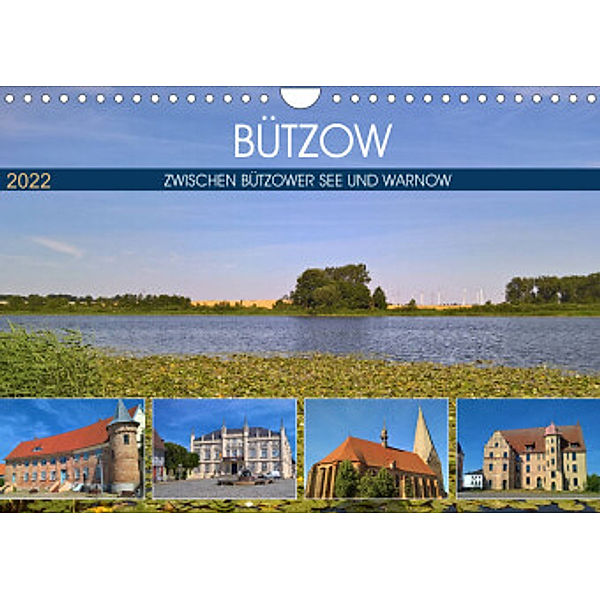 Bützow - Zwischen Bützower See und Warnow (Wandkalender 2022 DIN A4 quer), Markus Rein