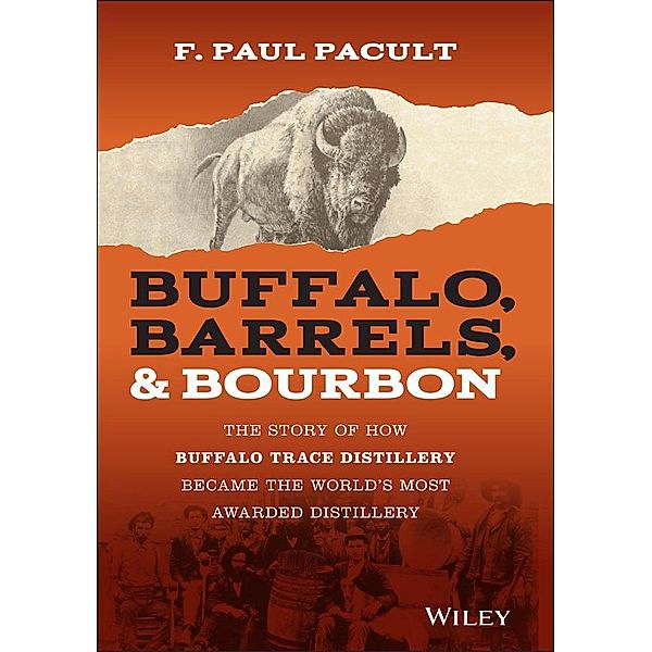 Buffalo, Barrels, and Bourbon, F. Paul Pacult