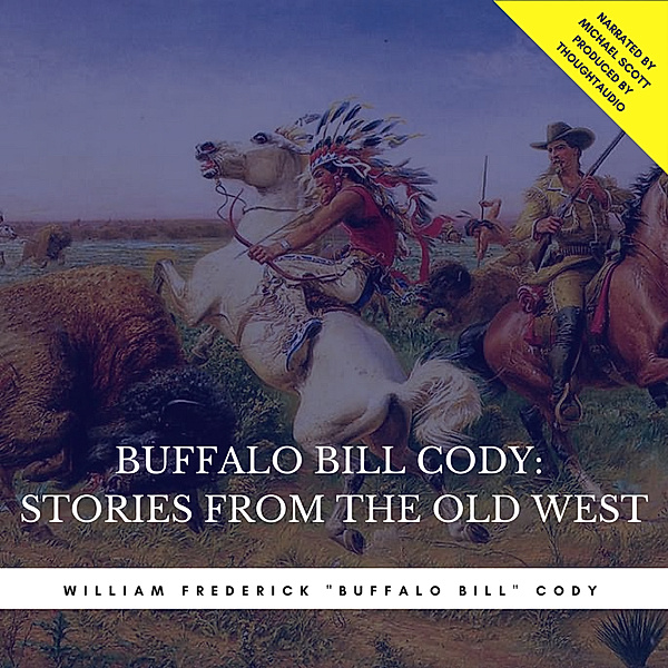 Buffalo Bill Cody:  Stories from the Old West, William Cody, Buffalo Bill