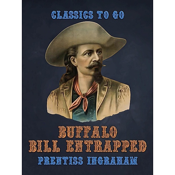 Buffalo Bill Entrapped, Prentiss Ingraham