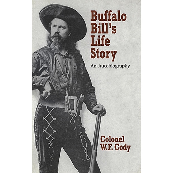Buffalo Bill's Life Story, William Fredrick Cody