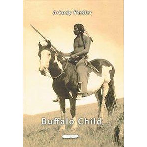 Buffalo Child, Arkady Fiedler