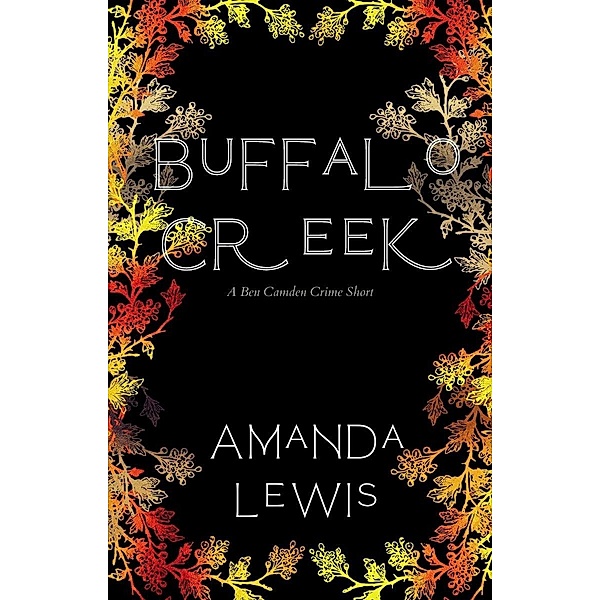 Buffalo Creek (C.C.I.A. Cozy Mysteries) / C.C.I.A. Cozy Mysteries, Amanda Lewis