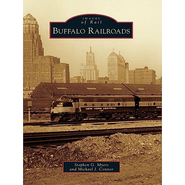 Buffalo Railroads, Stephen G. Myers