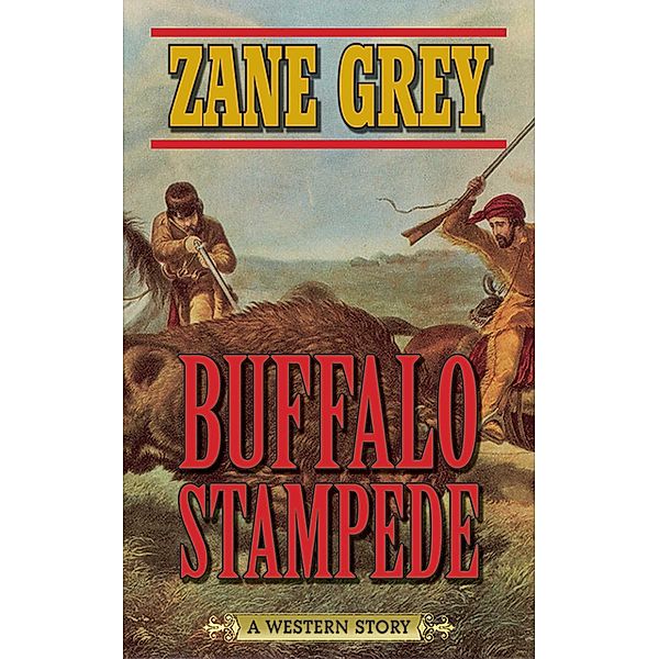 Buffalo Stampede, Zane Grey