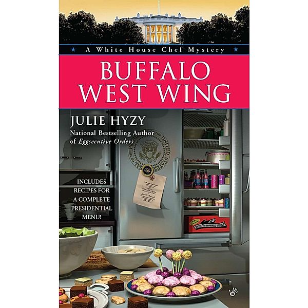 Buffalo West Wing / A White House Chef Mystery Bd.4, Julie Hyzy