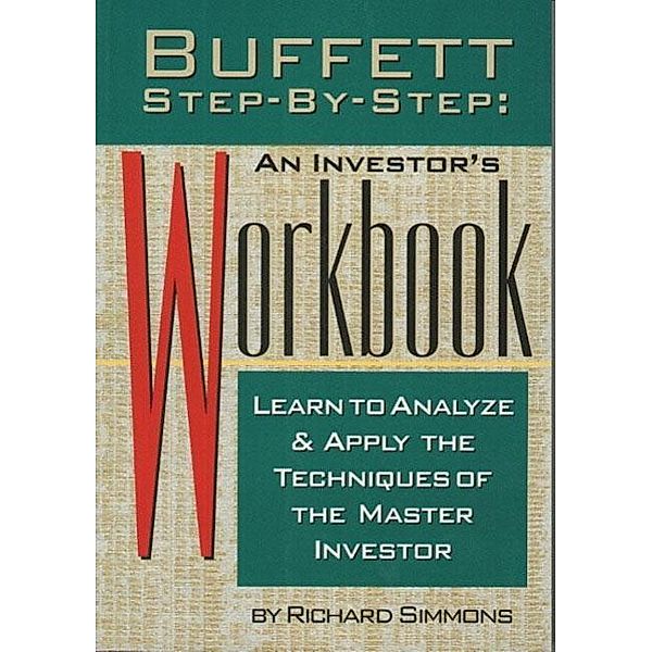 Buffett Step-By-Step, An Investor's Workbook, Richard Simmons