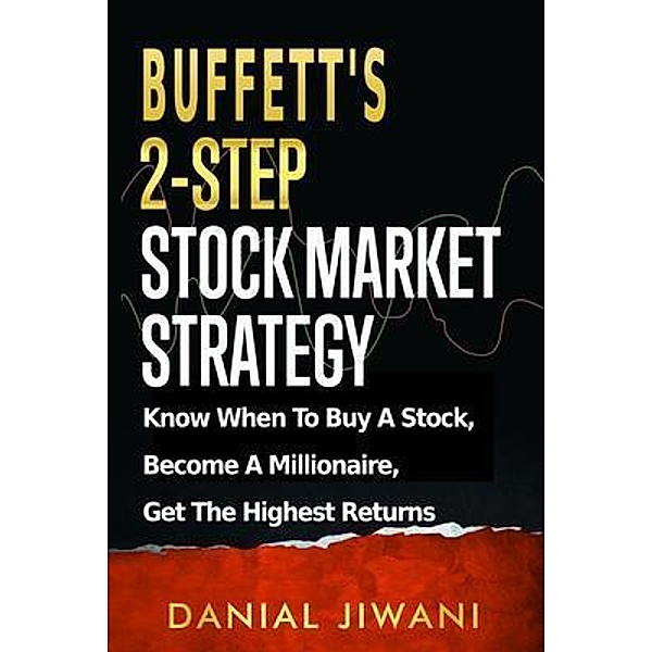 Buffett's 2-Step Stock Market Strategy / Danial Badruddin Jiwani, Danial Jiwani