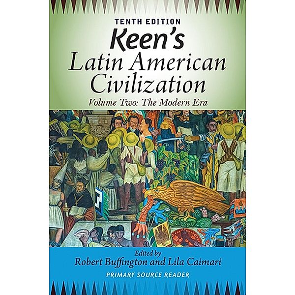 Buffington, R: Keen's Latin American Civilization, Volume 2, Robert M. Buffington, Lila Caimari