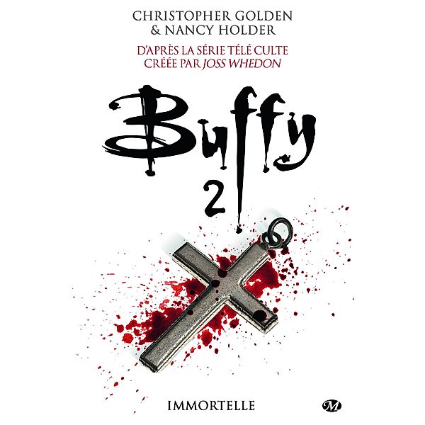 Buffy, T2.3 : Immortelle / Bit-lit, Christopher Golden, Nancy Holder