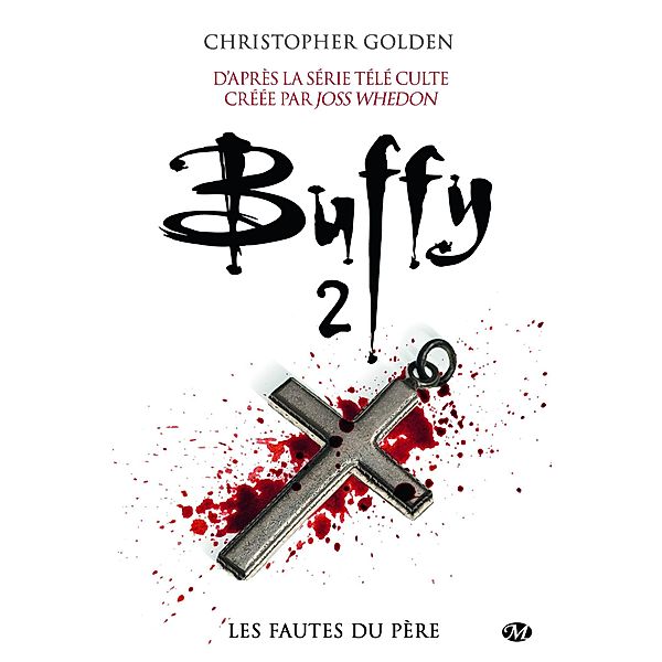 Buffy, T3.1 : Les Fautes du père / Bit-lit, Christopher Golden