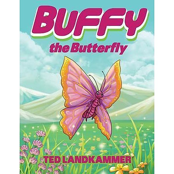 Buffy The Butterfly / Author Reputation Press, LLC, Ted Landkammer