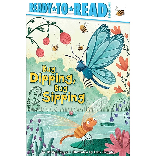 Bug Dipping, Bug Sipping / Ready-to-Reads, Marilyn Singer
