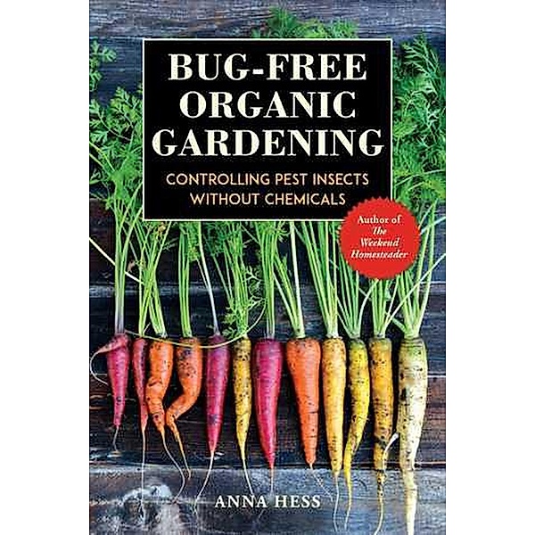 Bug-Free Organic Gardening (Permaculture Gardener, #2) / Permaculture Gardener, Anna Hess