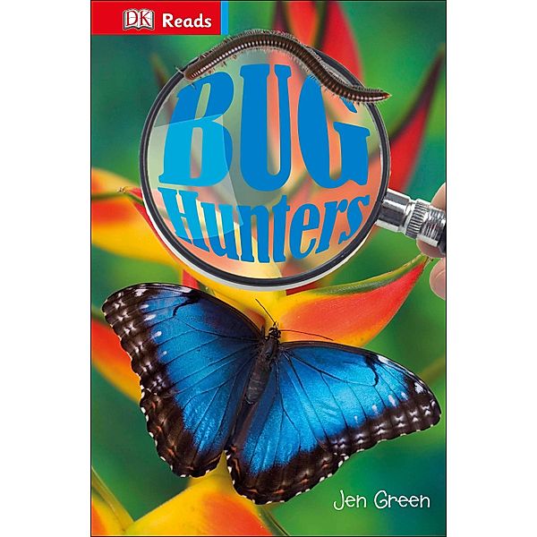 Bug Hunters / DK Reads Reading Alone, Jen Green