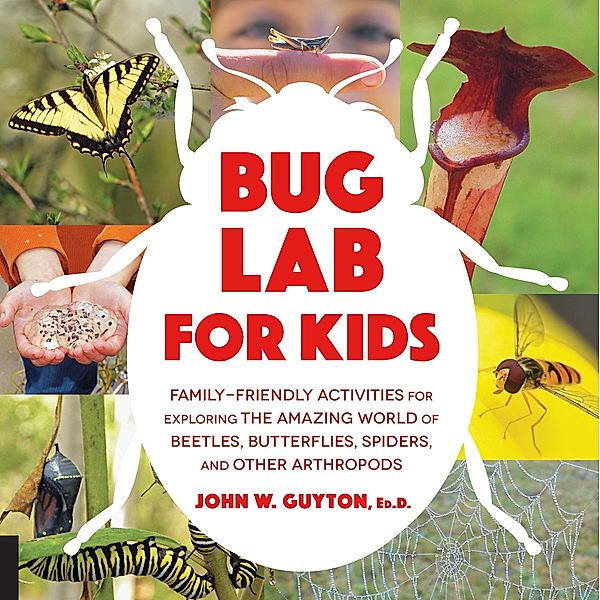 Bug Lab for Kids / Lab for Kids, John W. Guyton