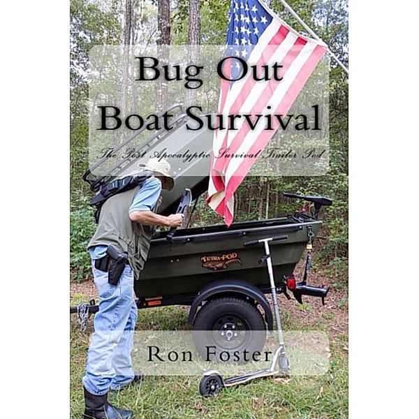 Bug Out Boat Survival: The Post Apocalyptic Survival Trailer Pod (Aftermath Survival, #3), Ron Foster