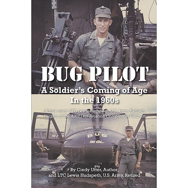 Bug Pilot, Author Cindy Utter, LTC Lewis Hudspeth U. S. Army Retired