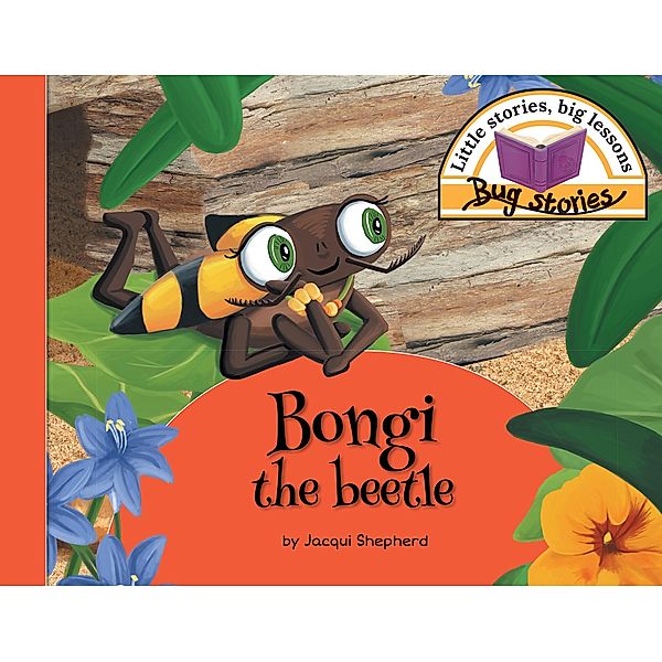 Bug stories: Bongi the beetle, Jacqui Shepherd