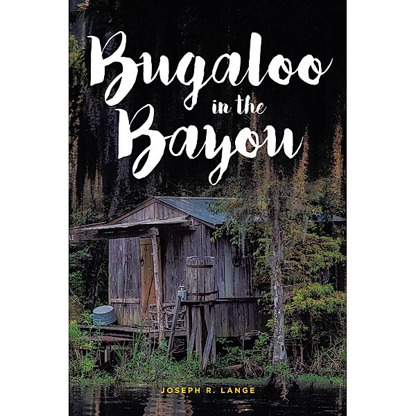 Bugaloo in the Bayou, Joseph R. Lange