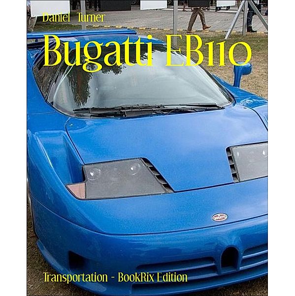 Bugatti EB110, Daniel Turner